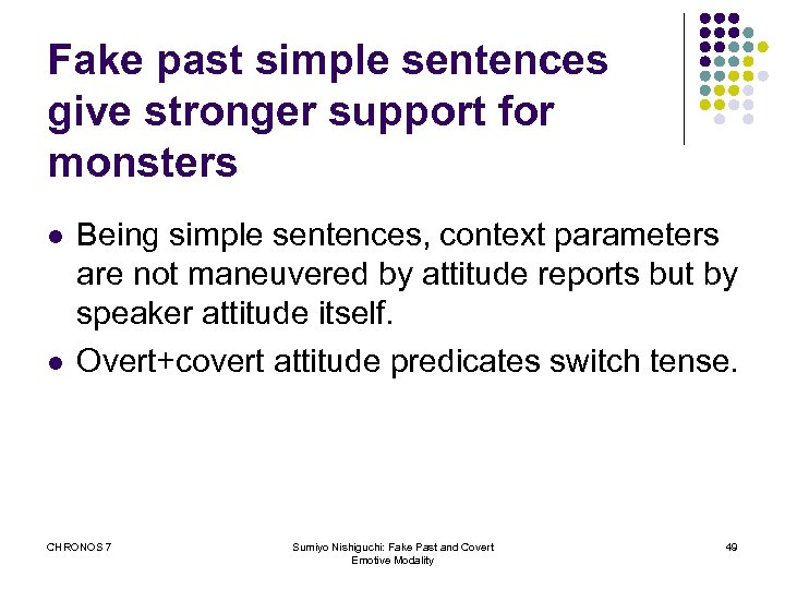 Fake past simple sentences give stronger support for monsters l l Being simple sentences,