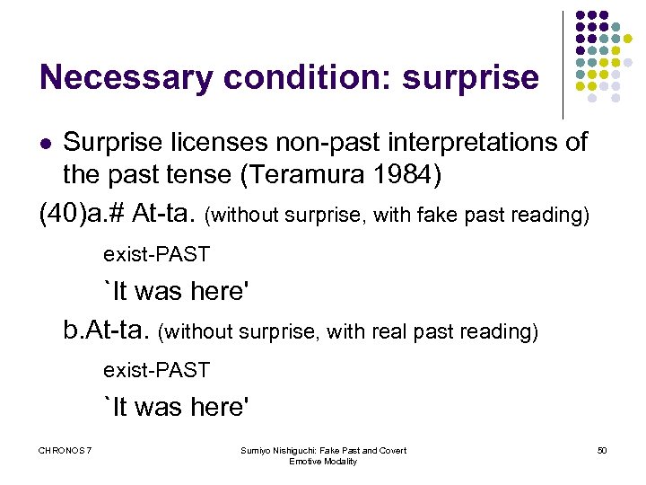 Necessary condition: surprise Surprise licenses non-past interpretations of the past tense (Teramura 1984) (40)a.