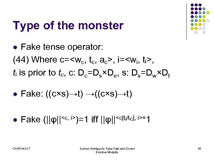 Type of the monster Fake tense operator: (44) Where c=<wc, tc, ac>, i=<wi, ti>,