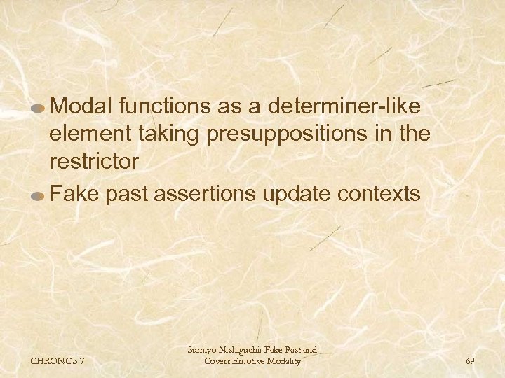 Modal functions as a determiner-like element taking presuppositions in the restrictor Fake past assertions