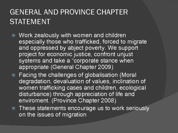 GENERAL AND PROVINCE CHAPTER STATEMENT Work zealously with women and children especially those who