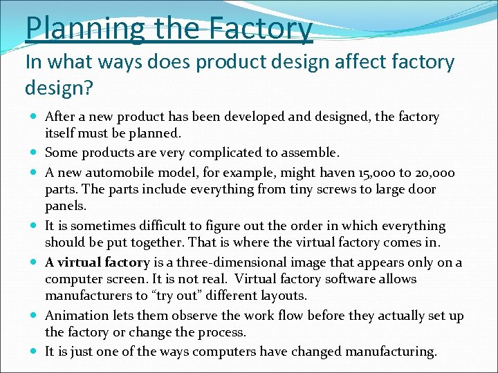 Planning the Factory In what ways does product design affect factory design? After a