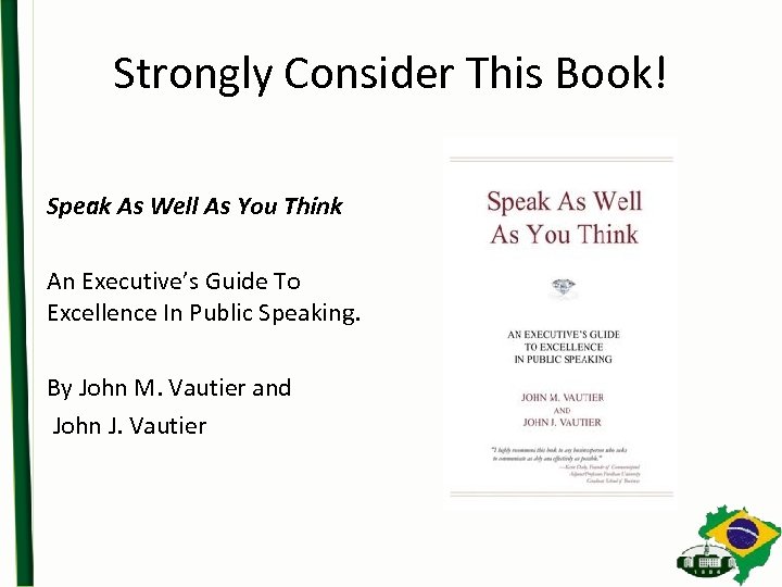 Strongly Consider This Book! Speak As Well As You Think An Executive’s Guide To