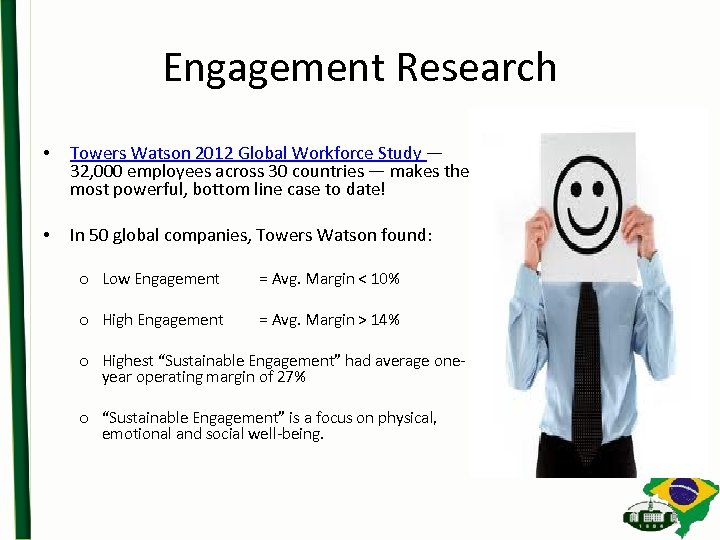 Engagement Research • Towers Watson 2012 Global Workforce Study — 32, 000 employees across