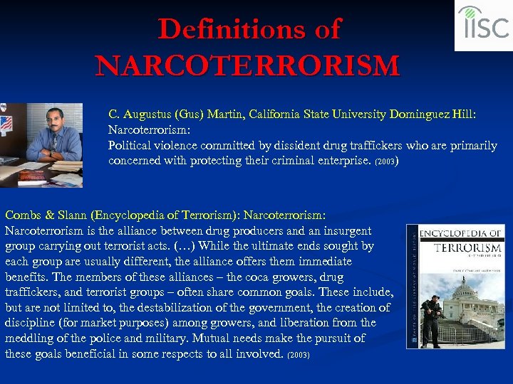 Definitions of NARCOTERRORISM C. Augustus (Gus) Martin, California State University Dominguez Hill: Narcoterrorism: Political