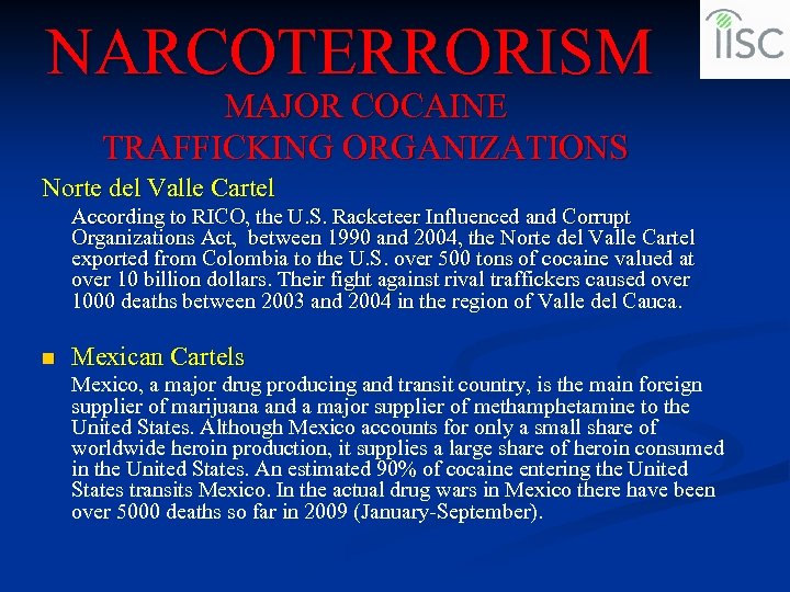 NARCOTERRORISM MAJOR COCAINE TRAFFICKING ORGANIZATIONS Norte del Valle Cartel According to RICO, the U.