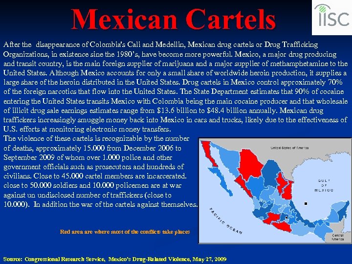 Mexican Cartels After the disappearance of Colombia's Cali and Medellin, Mexican drug cartels or