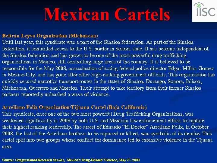 Mexican Cartels Beltrán Leyva Organization (Michoacan) Until last year, this syndicate was a part