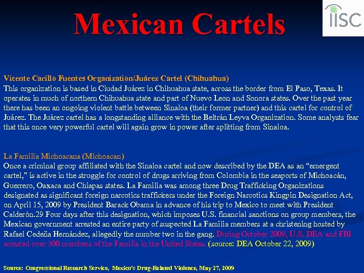 Mexican Cartels Vicente Carillo Fuentes Organization/Juárez Cartel (Chihuahua) This organization is based in Ciudad