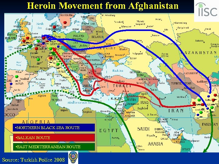 Heroin Movement from Afghanistan K. K. T. C. • NORTHERN BLACK SEA ROUTE •