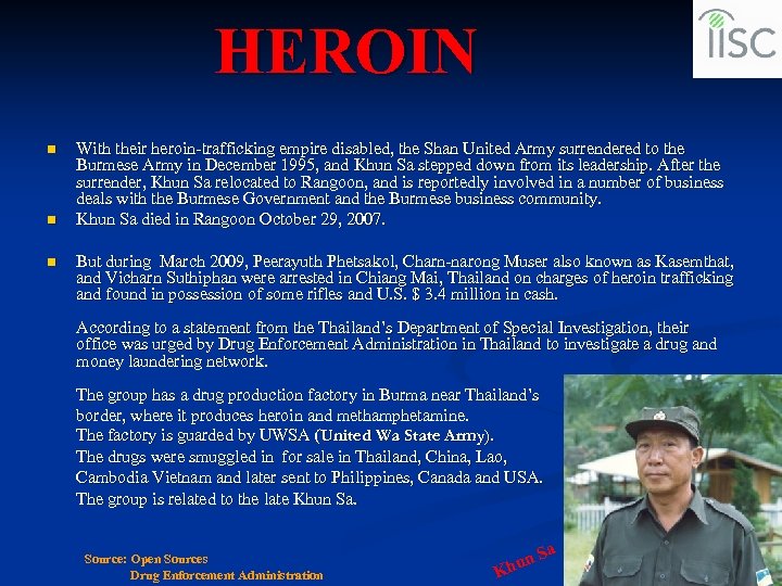 HEROIN n n n With their heroin-trafficking empire disabled, the Shan United Army surrendered