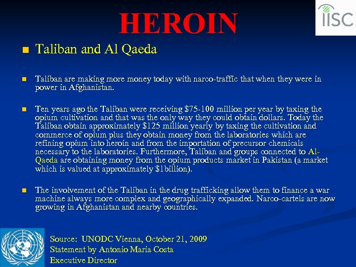 HEROIN n Taliban and Al Qaeda n Taliban are making more money today with