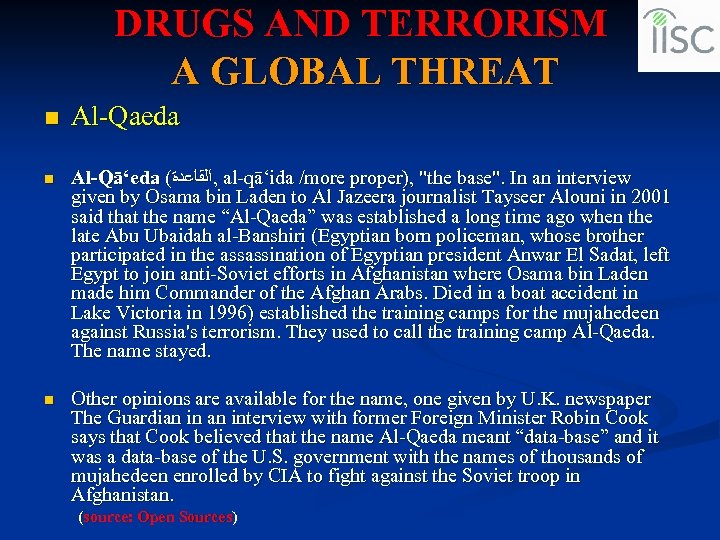 DRUGS AND TERRORISM A GLOBAL THREAT n Al-Qaeda n Al-Qā‘eda ( , ﺍﻟﻘﺎﻋﺪﺓ al-qā‘ida