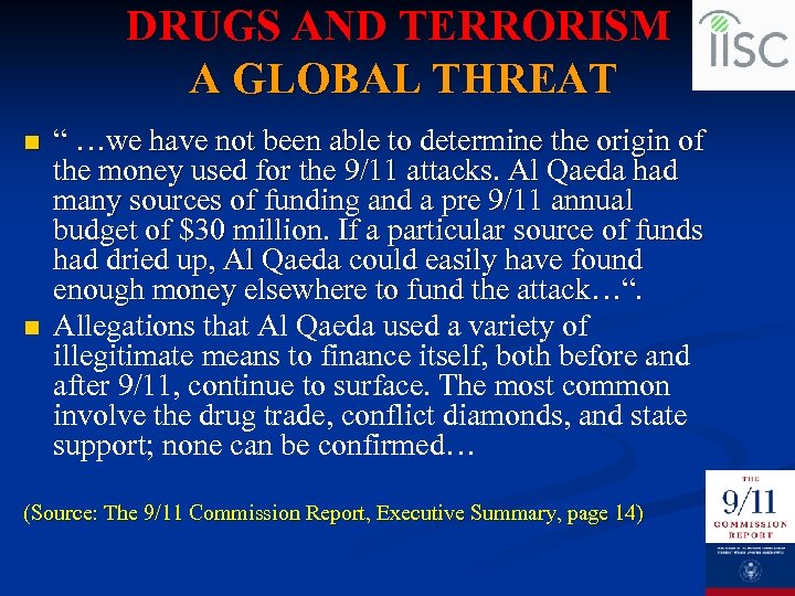 DRUGS AND TERRORISM A GLOBAL THREAT n n “ …we have not been able