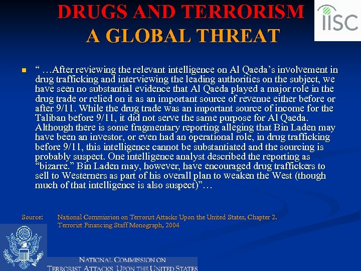 DRUGS AND TERRORISM A GLOBAL THREAT n “ …After reviewing the relevant intelligence on