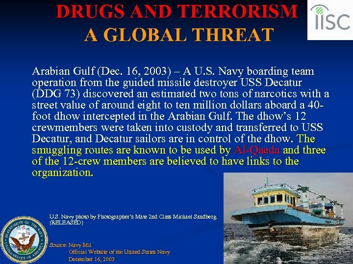 DRUGS AND TERRORISM A GLOBAL THREAT Arabian Gulf (Dec. 16, 2003) – A U.