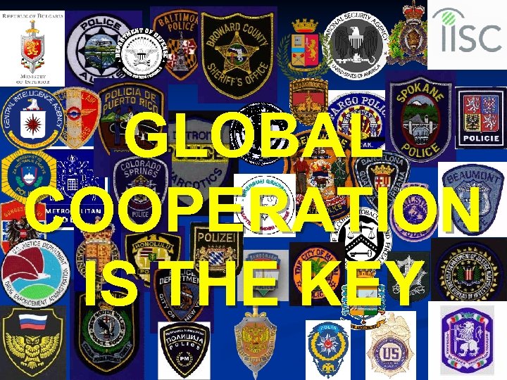 GLOBAL COOPERATION IS THE KEY 