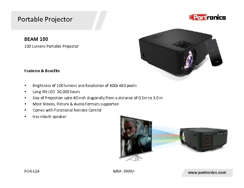 Portable Projector BEAM 100 Lumens Portable Projector Features & Benefits • • • Brightness