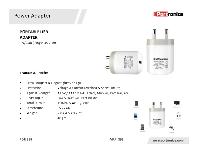 Power Adapter PORTABLE USB ADAPTER 5 V/2. 4 A ( Single USB Port) Features