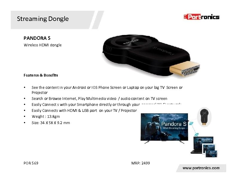 Streaming Dongle PANDORA S Wireless HDMI dongle Features & Benefits • • • See