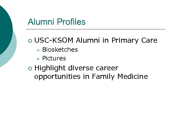 Alumni Profiles ¡ USC-KSOM Alumni in Primary Care l l ¡ Biosketches Pictures Highlight