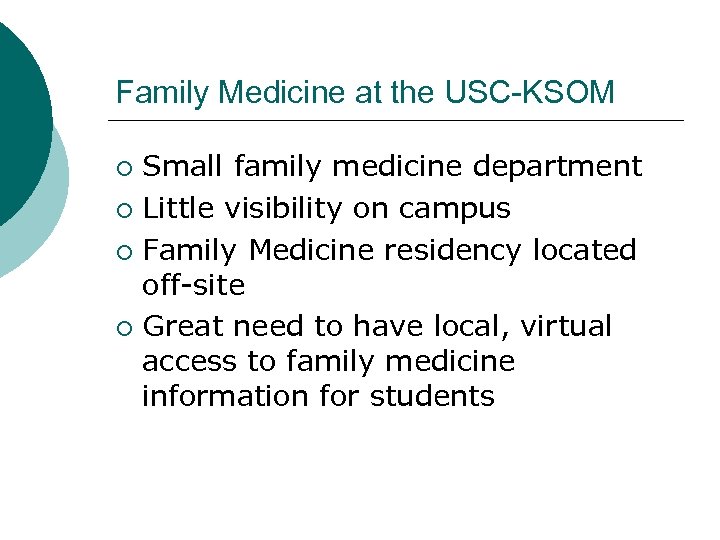 Family Medicine at the USC-KSOM Small family medicine department ¡ Little visibility on campus