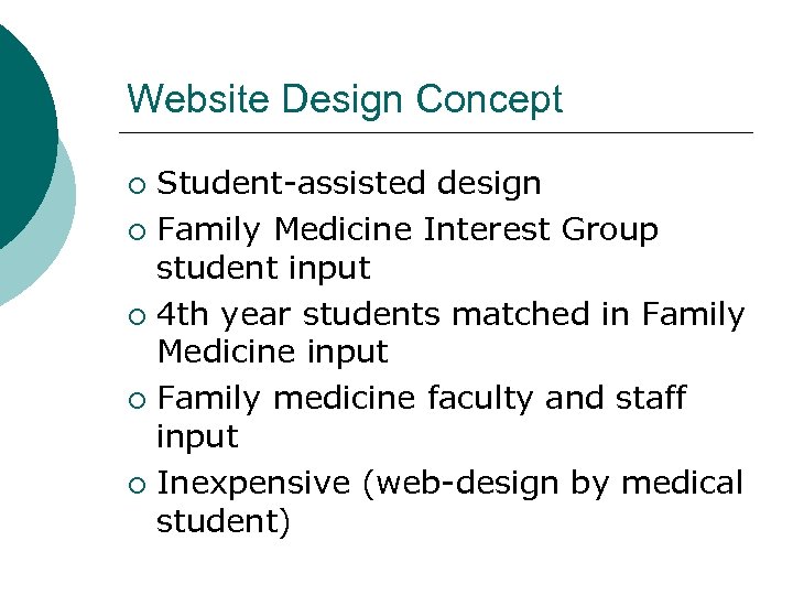 Website Design Concept Student-assisted design ¡ Family Medicine Interest Group student input ¡ 4