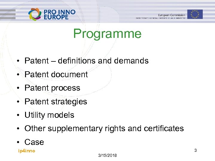 Programme • Patent – definitions and demands • Patent document • Patent process •