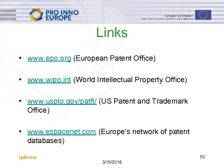 Links • www. epo. org (European Patent Office) • www. wipo. int (World Intellectual