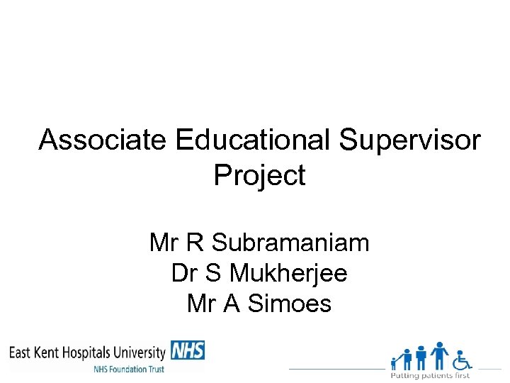 Associate Educational Supervisor Project Mr R Subramaniam Dr S Mukherjee Mr A Simoes 