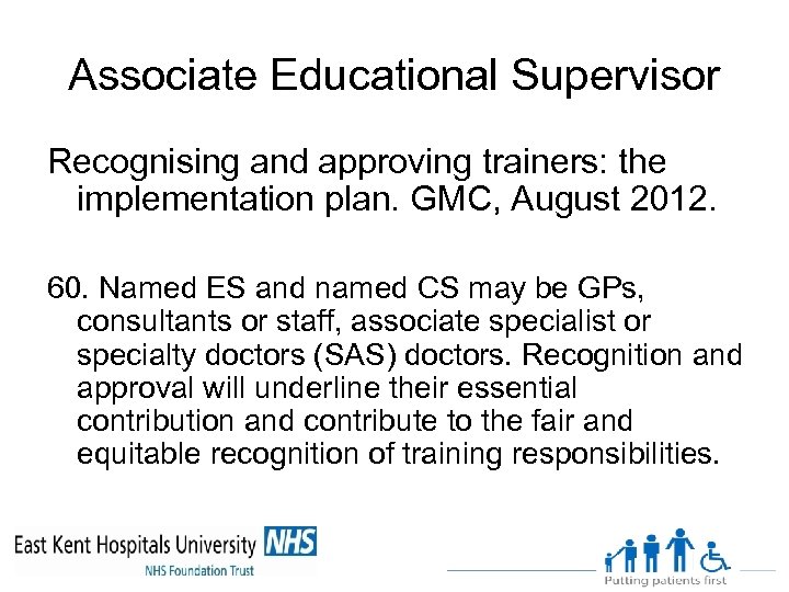 Associate Educational Supervisor Recognising and approving trainers: the implementation plan. GMC, August 2012. 60.