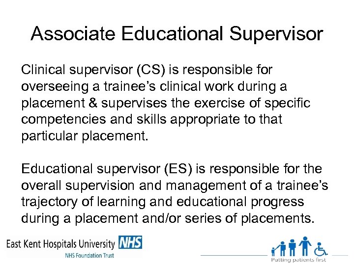 Associate Educational Supervisor Clinical supervisor (CS) is responsible for overseeing a trainee’s clinical work