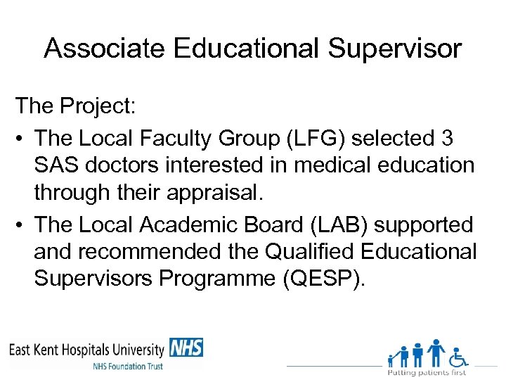 Associate Educational Supervisor The Project: • The Local Faculty Group (LFG) selected 3 SAS