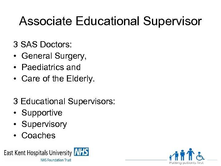 Associate Educational Supervisor 3 SAS Doctors: • General Surgery, • Paediatrics and • Care