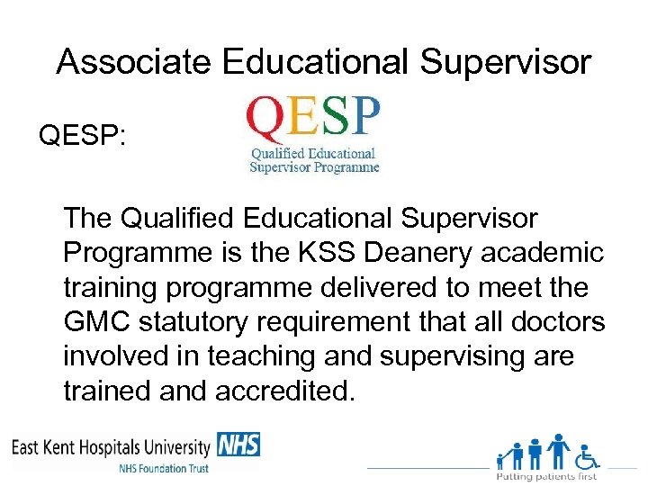 Associate Educational Supervisor QESP: The Qualified Educational Supervisor Programme is the KSS Deanery academic