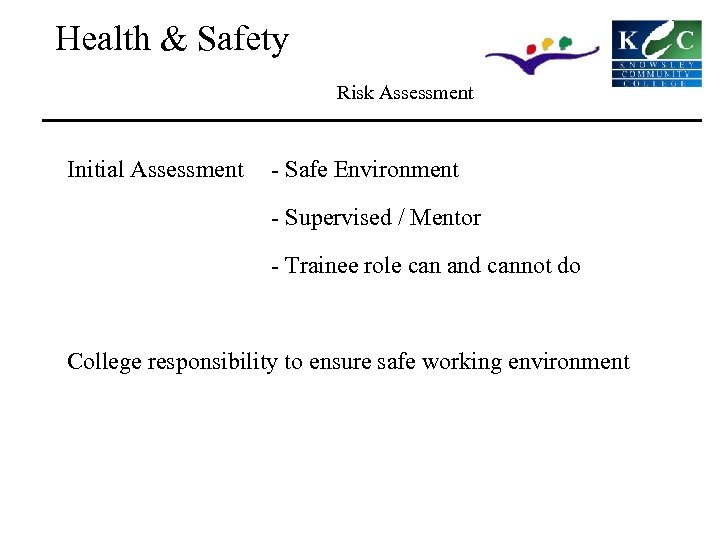 Health & Safety Risk Assessment Initial Assessment - Safe Environment - Supervised / Mentor