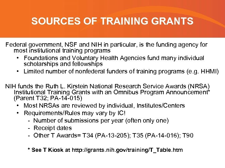 SOURCES OF TRAINING GRANTS Federal government, NSF and NIH in particular, is the funding