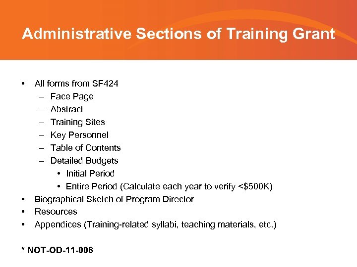 Administrative Sections of Training Grant • • All forms from SF 424 – Face