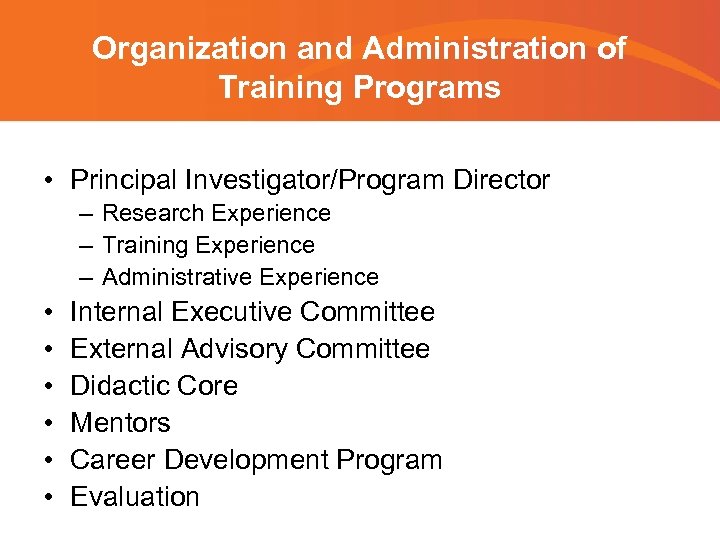 Organization and Administration of Training Programs • Principal Investigator/Program Director – Research Experience –