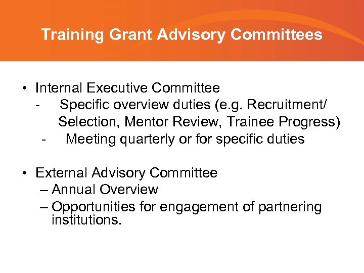 Training Grant Advisory Committees • Internal Executive Committee - Specific overview duties (e. g.