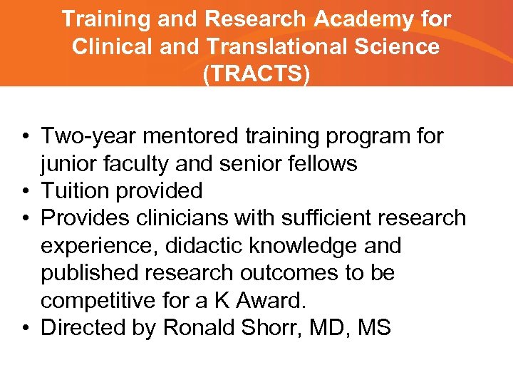 Training and Research Academy for Clinical and Translational Science (TRACTS) • Two-year mentored training