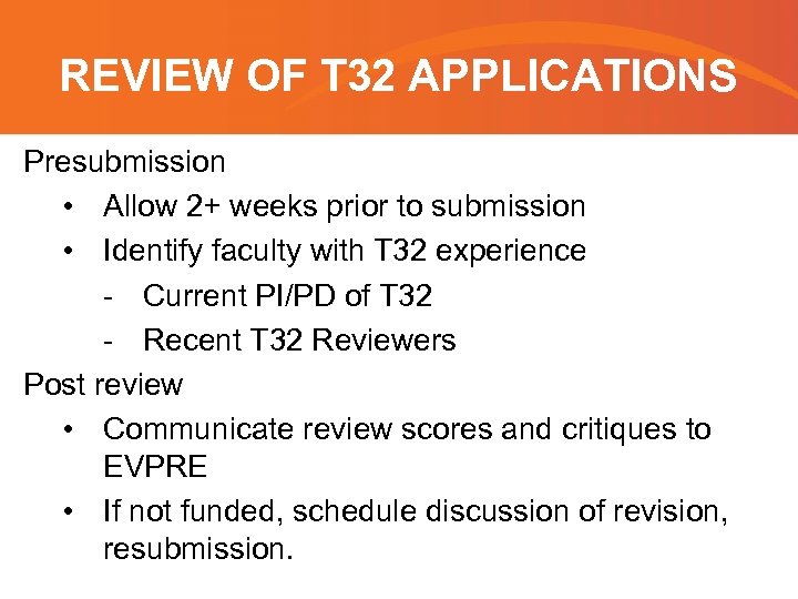 REVIEW OF T 32 APPLICATIONS Presubmission • Allow 2+ weeks prior to submission •