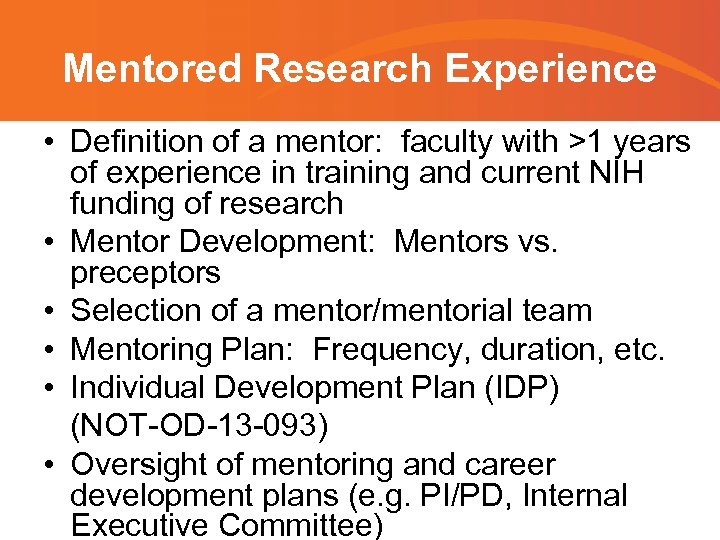 Mentored Research Experience • Definition of a mentor: faculty with >1 years of experience