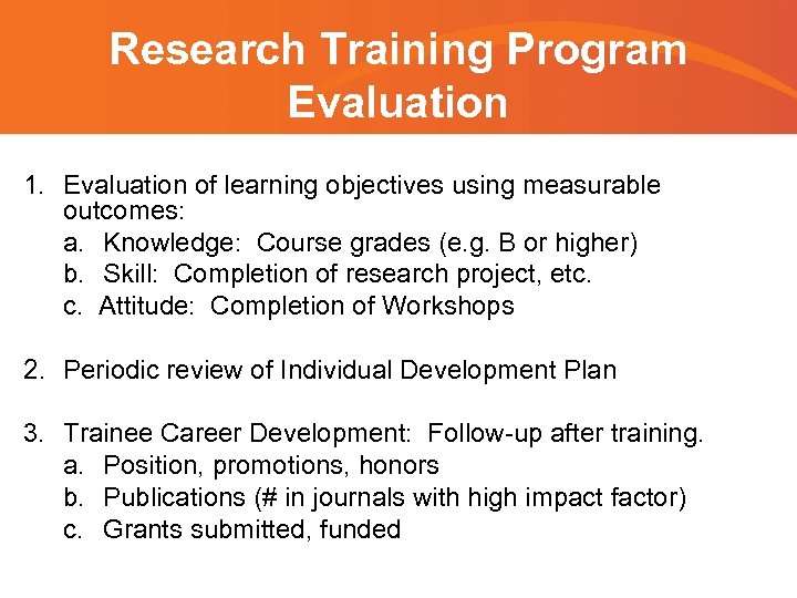 Research Training Program Evaluation 1. Evaluation of learning objectives using measurable outcomes: a. Knowledge: