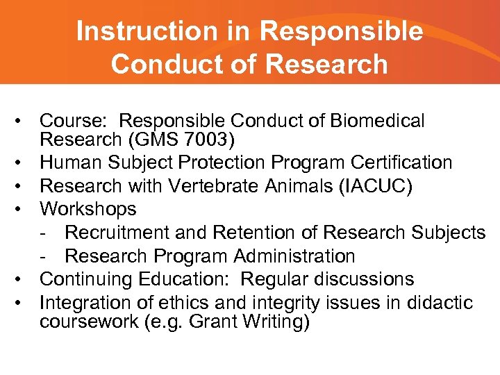 Instruction in Responsible Conduct of Research • Course: Responsible Conduct of Biomedical Research (GMS