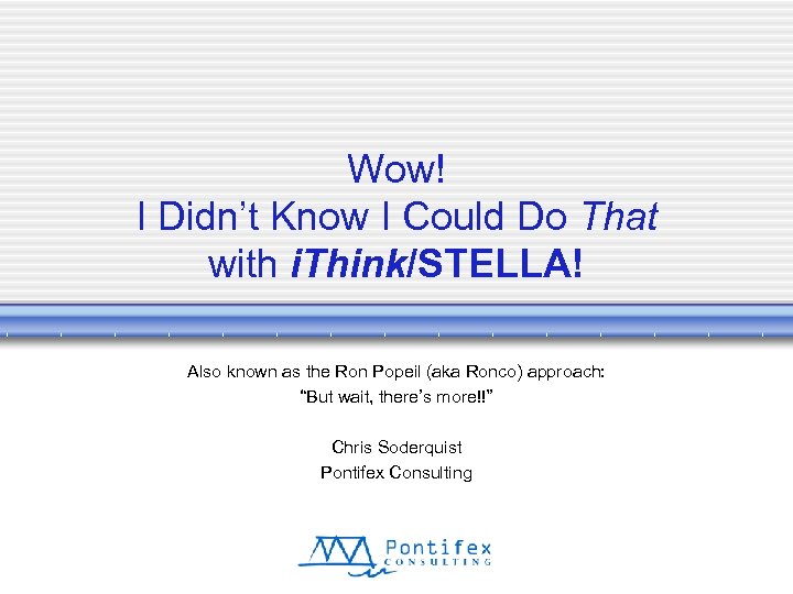 Wow! I Didn’t Know I Could Do That with i. Think/STELLA! Also known as