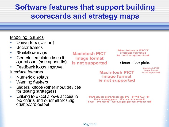 Software features that support building scorecards and strategy maps Modeling features • Converters (to