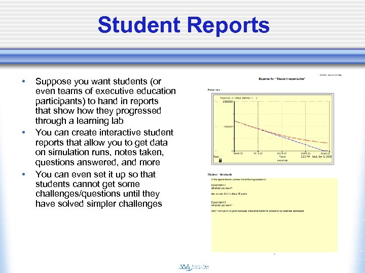 Student Reports • • • Suppose you want students (or even teams of executive