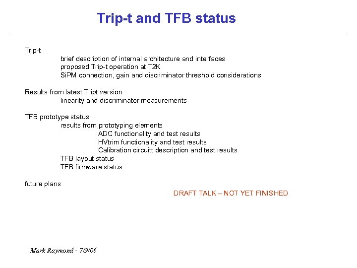 Trip-t and TFB status Trip-t brief description of internal architecture and interfaces proposed Trip-t