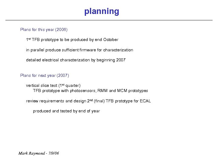 planning Plans for this year (2006) 1 st TFB prototype to be produced by
